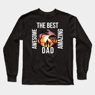 Amazing Best Awesome Dad: A Father's Love son daughter Long Sleeve T-Shirt